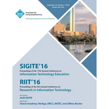 SiGITE/RIIT 16 17th Annual Conference on Information Technology Education/5th Annual Conference on Research in Infomation Technology