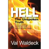 Hell, the Unspoken Truth: There Is a Heaven to Gain and a Hell to Shun