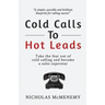 Cold Calls to Hot Leads B&W
