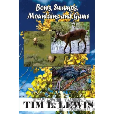 Bows, Swamps, Mountains, and Game