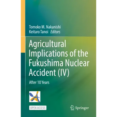 Agricultural Implications of Fukushima Nuclear Accident (IV): After 10 Years
