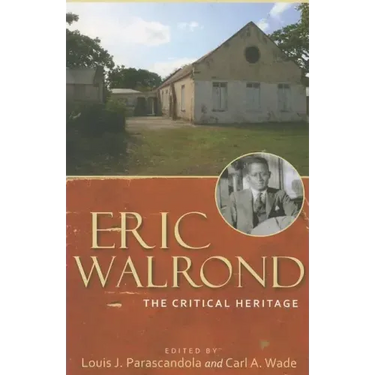 Eric Walrond: The Critical Heritage