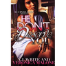 He Don't Deserve You