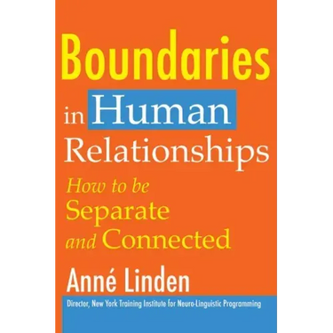 Boundaries in Human Relationships: How to Be Separate and Connected