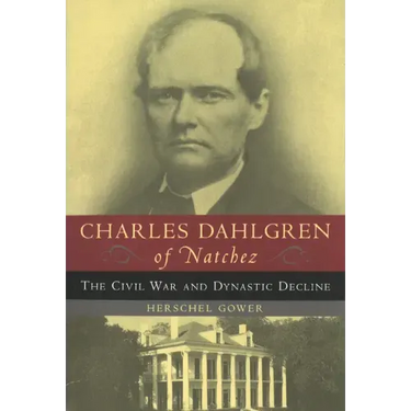 Charles Dahlgren of Natchez: The Civil War and Dynastic Decline