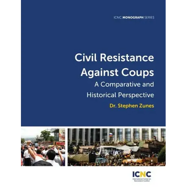 Civil Resistance Against Coups: A Comparative and Historical Perspective