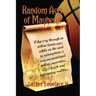 Random Acts Of Mayhem: Odyssey through an urban landscape; while on the road to redemption, a once-overprivleged athlete encounters life's ha