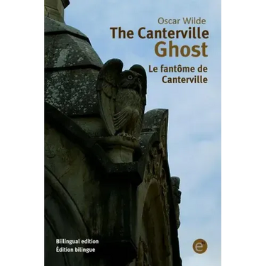 The Canterville ghost/Le fantôme de Canterville: Bilingual edition/Édition bilingue