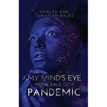 My Mind's Eye in the Face of a Pandemic