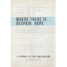 Where There Is Despair, Hope