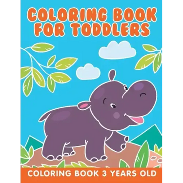 Coloring Book for Toddlers: Coloring Book 3 Years Old