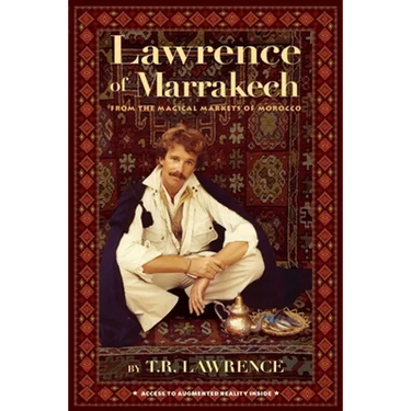 Lawrence of Marrakech: From the Magical Markets of Morocco