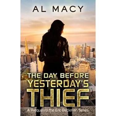 The Day Before Yesterday's Thief: A Prequel to the Eric Beckman Series
