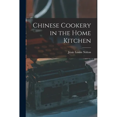 Chinese Cookery in the Home Kitchen