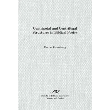 Centripetal and Centrifugal Structures in Biblical Poetry