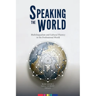 Speaking the World: Multilingualism and Cultural Fluency in the Professional World