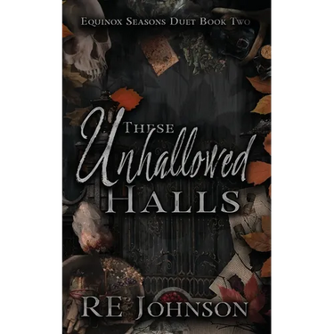 These Unhallowed Halls: Equinox Seasons Duet Book Two