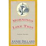 Mornings Like This: Found Poems