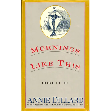 Mornings Like This: Found Poems