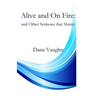 Alive and On fire