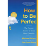 How to Be Perfect: The Correct Answer to Every Moral Question