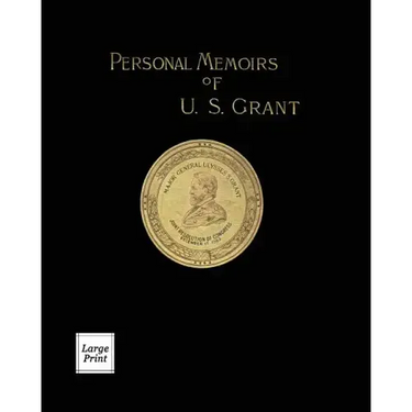Personal Memoirs of U. S. Grant Volume 2/2: Large Print Edition