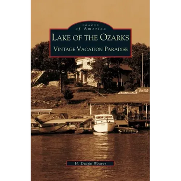 Lake of the Ozarks: Vintage Vacation Paradise
