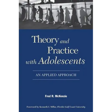 Theory and Practice with Adolescents: An Applied Approach