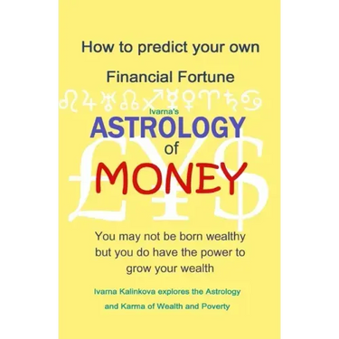 Astrology of Money: how to attract wealth, using both simple and complex astrology