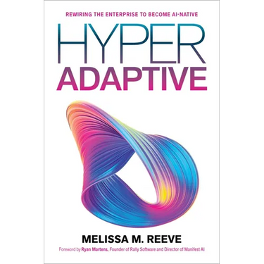 Hyperadaptive: Rewiring the Enterprise to Become Ai-Native