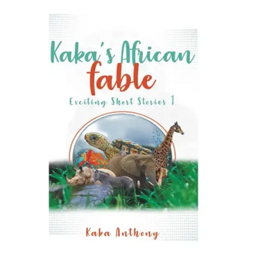 Kaka's African Fable: Short Exciting Stories