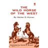 The Wild Horse of the West