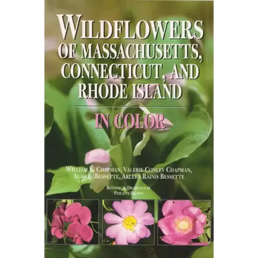 Wildflowers of Massachusetts, Connecticut, and Rhode Island in Color