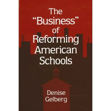The Business of Reforming American Schools