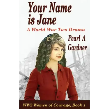Your Name Is Jane: A World War Two Drama