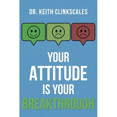 Your Attitude Is Your Breakthrough