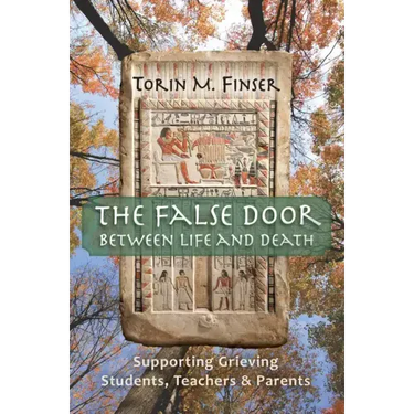 The False Door Between Life and Death: Supporting Grieving Students, Teachers, and Parents