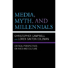 Media, Myth, and Millennials: Critical Perspectives on Race and Culture
