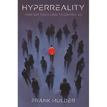HyperReality: How Our Tools Came to Control Us
