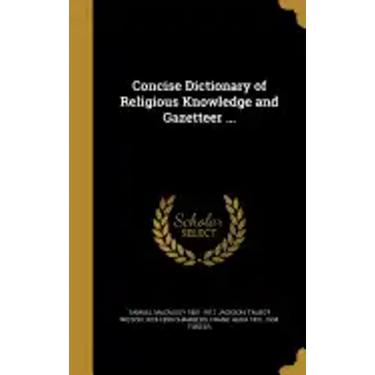 Concise Dictionary of Religious Knowledge and Gazetteer ...