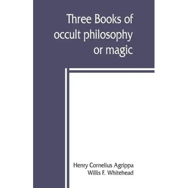 Three books of occult philosophy or magic