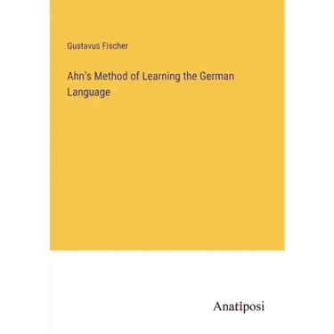 Ahn's Method of Learning the German Language