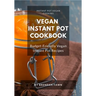 Vegan Instant Pot Cookbook: Budget-Friendly Vegan Instant Pot Recipes