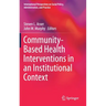 Community-Based Health Interventions in an Institutional Context