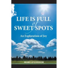 Life Is Full of Sweet Spots: An Exploration of Joy