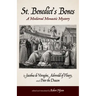 St. Benedict's Bones: A Medieval Monastic Mystery