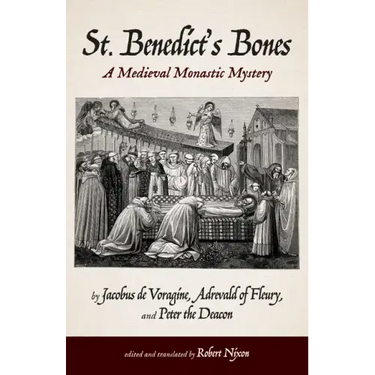 St. Benedict's Bones: A Medieval Monastic Mystery