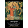 The Making of Persianate Modernity
