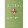 Global Gospel: An Introduction to World Christianity
