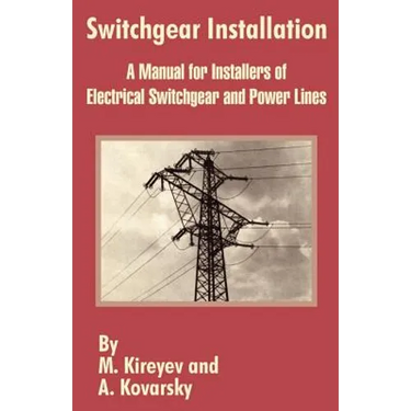 Switchgear Installation: A Manual for Installers of Electrical Switchgear and Power Lines